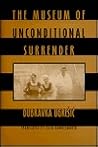 The Museum of Unconditional Surrender