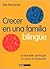 Crecer en una familia bilingüe: La educación plurilingüe en casa y en la escuela (Spanish Edition)