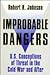 Improbable Dangers: U.S. Conceptions of Threat in the Cold War and After