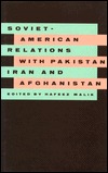 Soviet-American Relations With Pakistan, Iran, and Afghanistan (Hardcover)