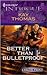 Better Than Bulletproof (Bulletproof #1)