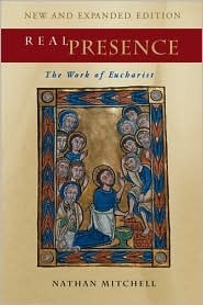 Real Presence: The Work of Eucharist (Paperback)