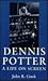Dennis Potter: A Life on Sc...