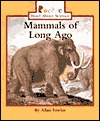 Mammals of Long Ago (Rookie Read-About Science)