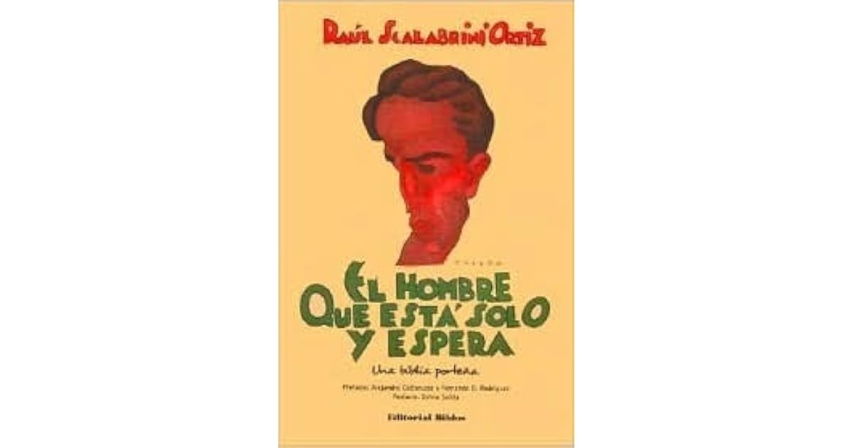 El hombre que está solo y espera: Una biblia porteña by Raúl Scalabrini