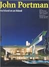 John Portman: An Island on an Island