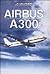 Airbus A300 (Airliner Color History)