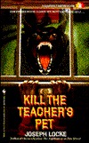 Kill the Teacher's Pet (Mass Market Paperback)