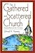 The Gathered and Scattered ...