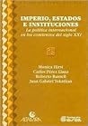 Imperio, Estados E Instituciones: La Politica Internacional en los Comienzos del Siglo XXI (Coleccion Temas del Sur) (Spanish Edition) Imperio, Estados E Instituciones: La Politica Internacional en los Comienzos del Siglo XXI (Coleccion Temas del Sur) (Spanish Edition)