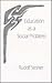 Education As a Social Problem: Six Lectures, Dornach, August 9-17, 1919 (English and German Edition)