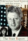 The Starr Report: The Nature of President Clinton's Relationship with Monica Lewinsky, vol. 2 [ABRIDGED]