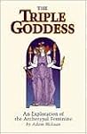 Triple Goddess: A...