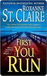 First You Run by Roxanne St. Claire