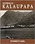 Yesterday at Kalaupapa: A Photographic History--A Saga of Pain and Joy