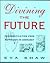 Divining the Future: Prognostication from Astrology to Zoomancy