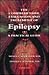 The Comprehensive Evaluation and Treatment of Epilepsy: A Practical Guide