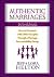 Authentic Marriages Workbook: How to Connect With Other Couples Through a Marriage Accountability Group