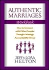 Authentic Marriages Workbook: How to Connect With Other Couples Through a Marriage Accountability Group Authentic Marriages Workbook: How to Connect With Other Couples Through a Marriage Accountability Group
