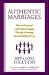 Authentic Marriages: How to...