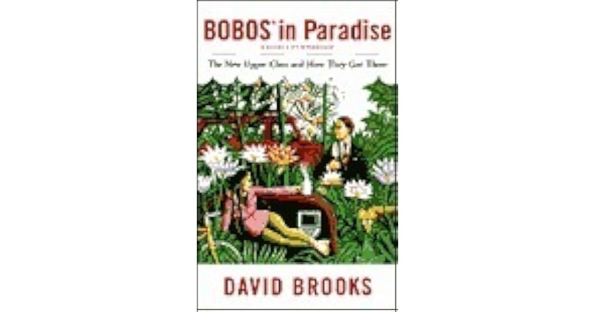 Bobos in Paradise by David Brooks
