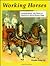 Working Horses: Looking Back 100 Years to America's Horse Drawn-Days