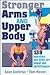 Stronger Arms and Upper Body