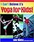 I Can't Believe It's Yoga For Kids!