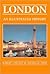 London: An Illustrated History (Illustrated Histories)