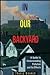 In Our Backyard: A Guide to Understanding Pollution and Its Effects