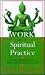 Work as a Spiritual Practice