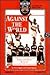 Against the World: A Behind...
