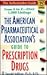 American Pharmaceutical Association's Guide to PrescriptionDrugs
