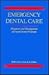 Emergency Dental Care: Diagnosis and Management of Urgent Dental Problems