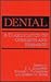 Denial: A Clarification of Concepts and Research