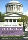 Wills, Probate & Estates (Law Society of Ireland Manual)