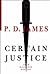 A Certain Justice (Adam Dalgliesh, #10)