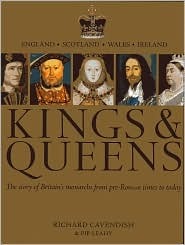 Kings & Queens: The Story of Britain's Monarchs from Pre-Roman Times to Today (Hardcover)