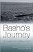 Bashō's Journey: The Literary Prose of Matsuo Bashō