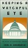 Keeping a Watchful Eye: The Politics of Congressional Oversight