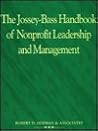 The Jossey-Bass Handbook of Nonprofit Leadership and Management (JOSSEY BASS NONPROFIT & PUBLIC MANAGEMENT SERIES)