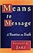 Means to Message: A Treatise on Truth