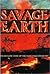 Savage Earth: The Dramatic Story of Volcanoes and Earthquakes