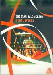 ENSEÑAR BALONCESTO A LOS JÓVENES (Spanish Edition)