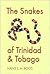 The Snakes of Trinidad and Tobago (Volume 31) (W. L. Moody Jr. Natural History Series)