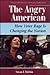The Angry American: How Voter Rage Is Changing The Nation (Dilemmas in American Politics)