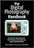 The Digital Photography Handbook