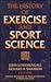 The History of Exercise and Sport Science