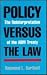 Policy Versus the Law: The ...