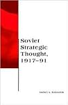 Soviet Strategic Thought, 1917-91 (BCSIA Studies in International Security) Soviet Strategic Thought, 1917-91 (BCSIA Studies in International Security)